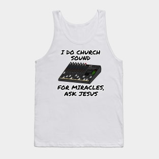 I Do Church Sound For Miracles Ask Jesus Tank Top